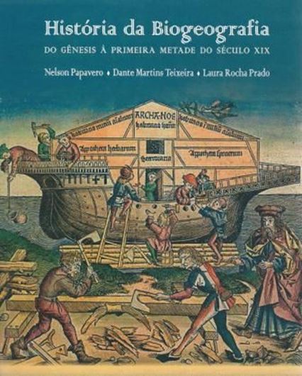 Historia de Biogeografia. Do Genesis a Primeira Metade do Seculo XIX. 2013. 443 p. gr8vo. Paper bd. - In Portuguese.
