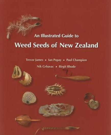  An illustrated Guide to Weed Seeds of New Zealand. 2012. illus. X, 126 p. gr8vo. Ringbinder.