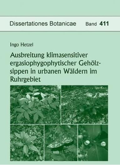 Volume 411: Hetzel, Ingo: Ausbreitung klima- sensitiver ergasiophygophytischer Gehölzsippen in urbanen Wäldern im Ruhrgebiet. 2012. 32 Tab. 87 Fig. 205 S. gr8vo. Broschiert. - Mit 1 CD.