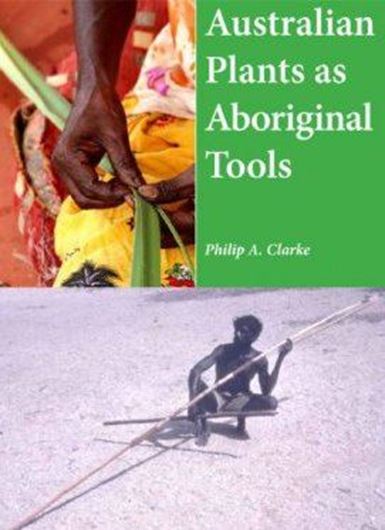  Australian Plants as Aboriginal Tools. 2012. illus. 374 p. gr8vo. Hardcover.