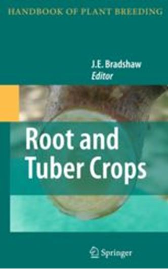  Root and Tuber Crops. 2012. (Handbook of Plant Breeding, vol. 7). 35 col. figs. XIV, 298 p. gr8vo. Hardcover. 