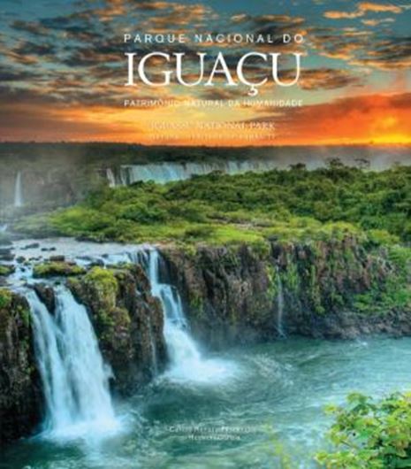  Parque Nacional do Iguacu: patrimonio natural da humanidade.2011. illus.(col.). 256 p. 4to. Hardcover. - Bilingual (English / Portuguese).