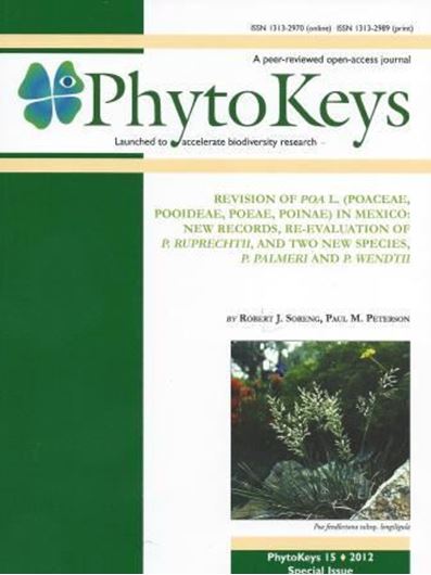  Revision of Poa L. (Poaceae, Pooideae, Poeae, Poinae) in Mexico. New records, re - evaluation of the P. Ruprechtii, and two new species, P. Palmeri and P. Wendtii. 2012. (PhytoKeys,15). illus.104 p. gr8vo. Paper bd.