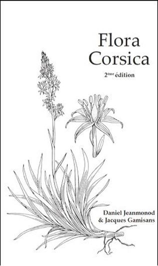 Flora Corsica. 2nd rev and augmented edition. 2013. (Bull. Soc. Bot. Centre-Ouest, No. Spécial, 39). 134 pls. (= line drawings). 1072 p. 8vo. Plastic cover.