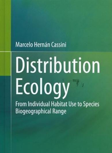  Distribution Ecology. From Individual Habitat Use to Species Biogeographical Range. 2013. illus. XII, 217 p. gr8vo. Hardcover.