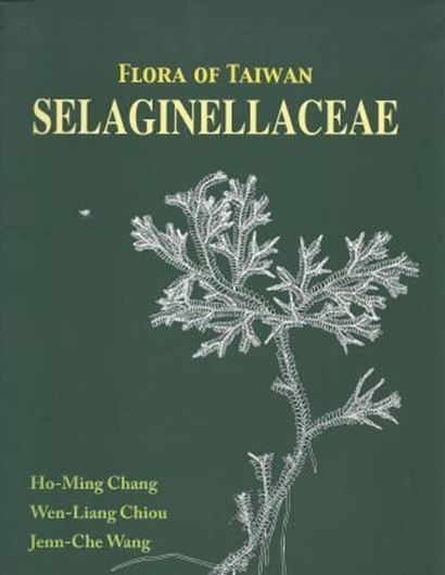  Selaginellaceae, by Heming Zhang, Wenliang Qiu and Zhenzhe Wang. 2012. ill. III, 138 p. gr8vo. Paper bd. - In English. 