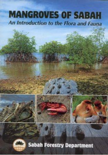  Mangroves of Sabah: An introduction to Flora and Fauna. 2010. col. figs. 151 p. gr8vo. Paper bd.