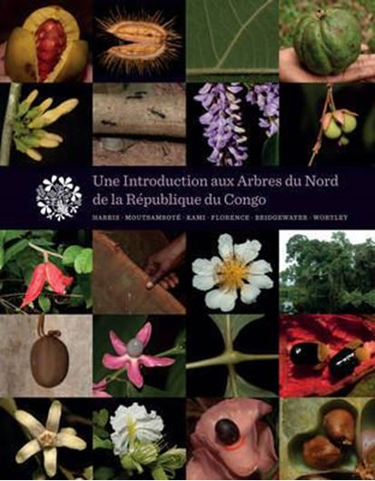  Une introduction aux arbres du Nord de la République du Congo. 2011. illus. 210 p. gr8vo. Broché.