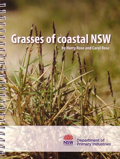 Grasses of Coastal NSW. 2012. illus.(col.). 180 p. gr8vo. Ringbinder.