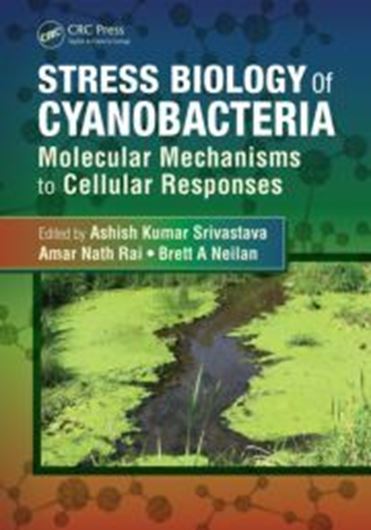 Stress Biology of Cyanobacteria: Molecular Mechanisms to Cellular Response. 2013. 394 p. gr8vo. Hardcover.