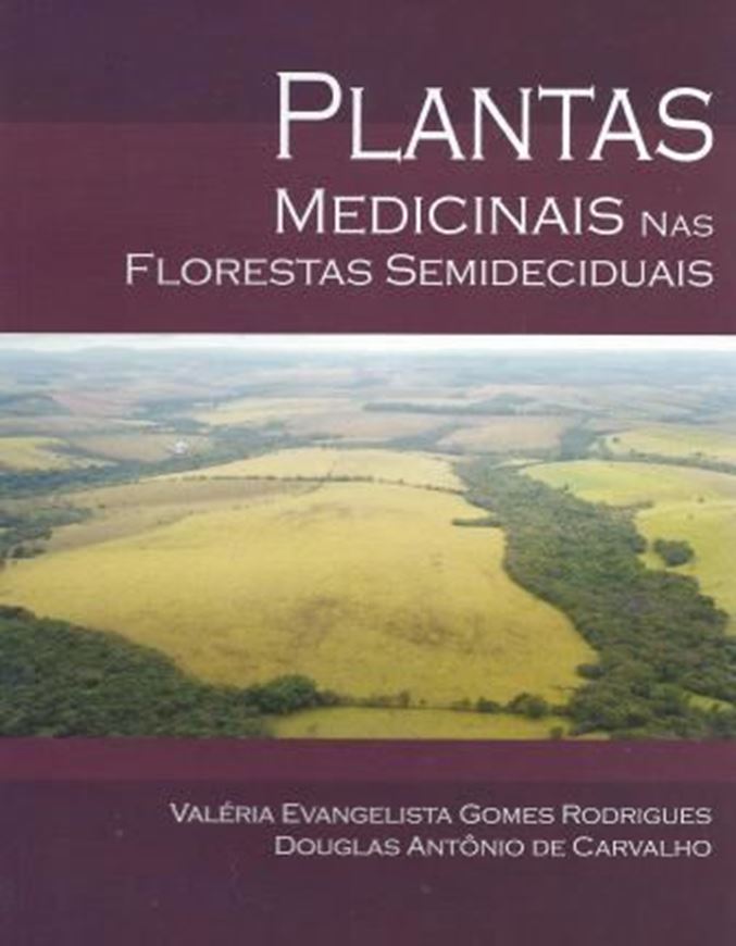 Plantas medicinais nos florestas semideciduais. 2010. illus. 128 p. Paper bd. - In Portuguese.