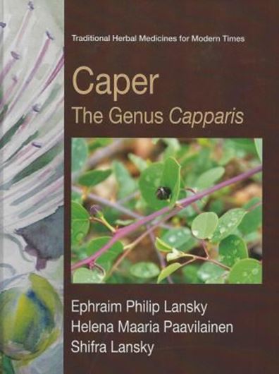  Caper: The Genus Capparis. 2013. ( Medicinal and Aromatic Plants: Industrial Profiles). 352 p. gr8vo. Hardcover.