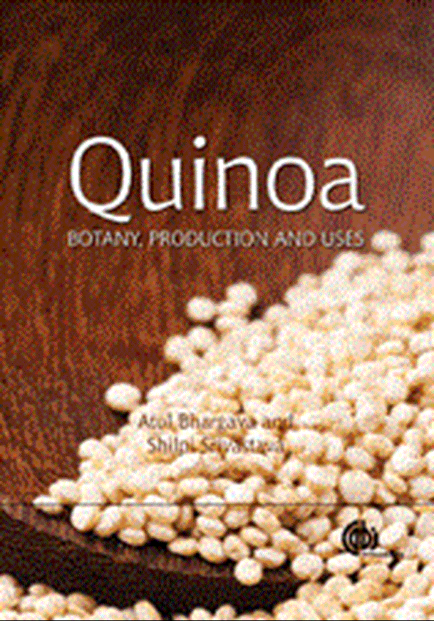  Quinoa. Botany, Production and Uses. 2013. XIV, 247 p. gr8vo. Hardcover.
