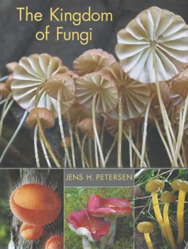  The Kingdom of Fungi. 2013. approx. 800 col. figs. 265 p. Hardcover.