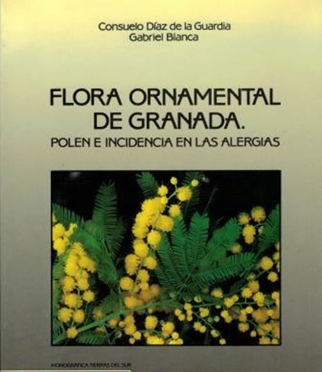  Flora Ornamental de Granada: Polen e Incidencia en las Alergias. 1994. 264 (231 col.) photogr. 284 p. gr8vo. Paper bd.