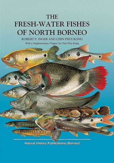  The Fresh - water Fishes of North Borneo. 1962. (Fieldiana, Zoology, 45). Reprint 2002. 352 p. gr8vo. Hardcover.