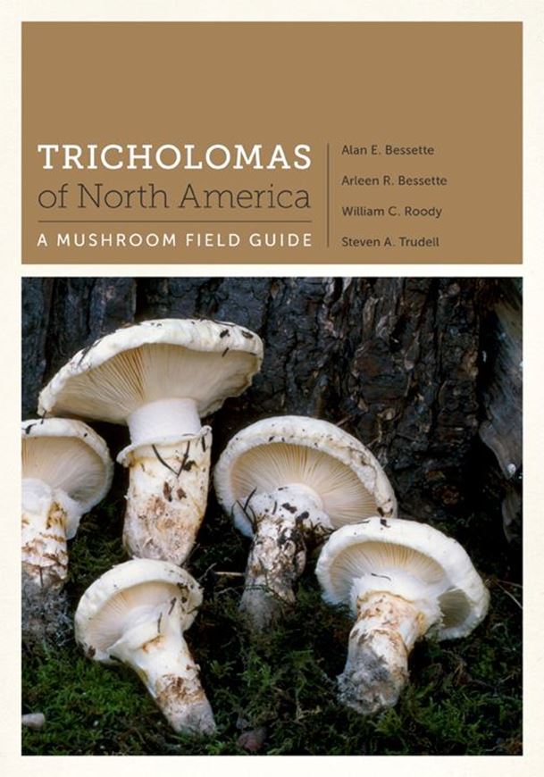 Tricholomas of North America: A field Guide. 2013. 186 col. photogr. 208 p. Paper bd.