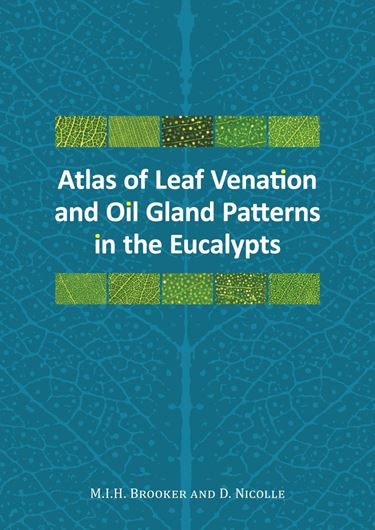  Atlas of Leaf Venation and Oil Gland  Patterns in the Eucalypts. 2013. illus. 225 p. 4to. Hardcover. 