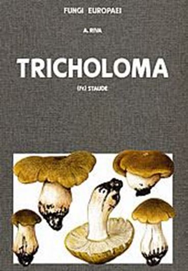 Volume 03: Riva, A.: Tricholoma Fr. (Staude). 1988. 100 col. pls. 618 p. gr8vo. Hardcover. - In Italian.