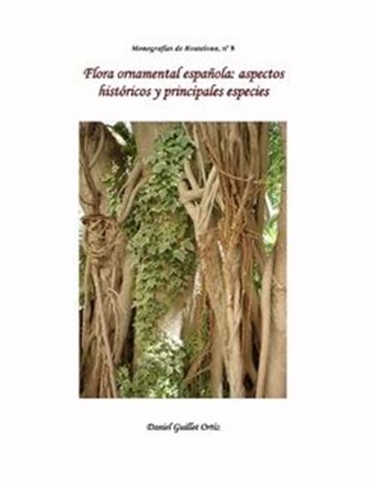  Flora Ornamental Espana: Aspectos Historicos y Principales Especies. 2011. (Monografias de Bouteloua,8). 273 p. 4to. Paper bd.