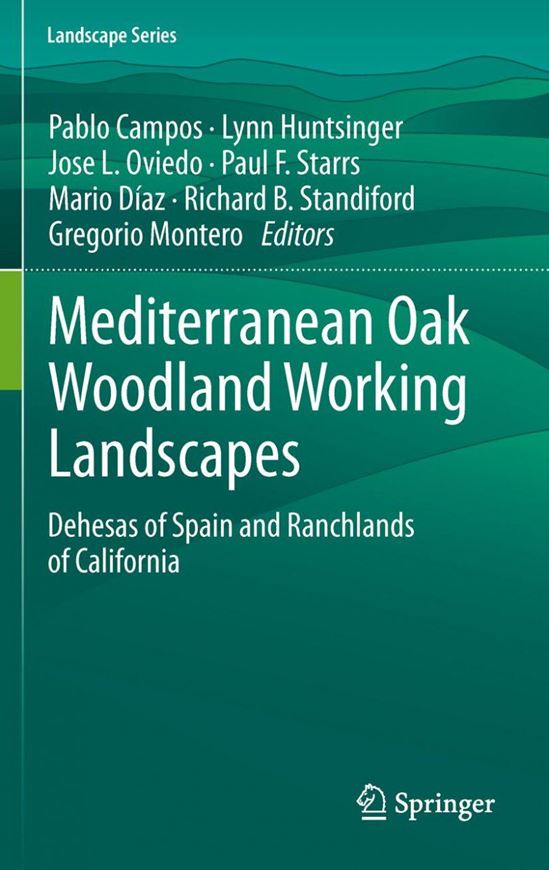  Mediterranean Oak Woodland Working Landscapes. Dehesas of Spain and Ranchlands of California. 2013. (Landscape Series, 16). 228 (176 col.) figs. XIII, 644 p. gr8vo. Hardcover.