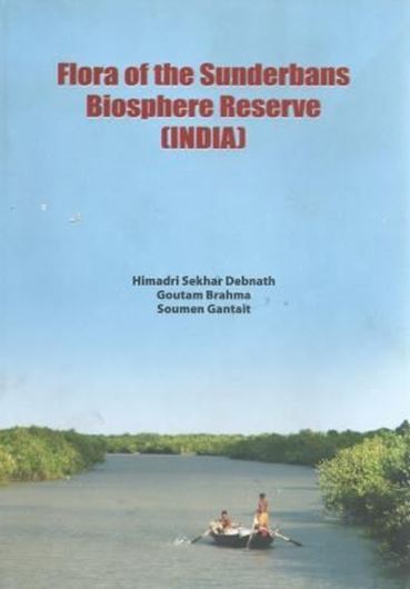  Flora of the Sunderbans Biosphere Reserve (India). 2013. VI, 614 p. gr8vo. Hardcover. 