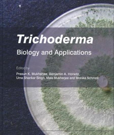  Trichoderma. 2013. illus. XV, 327 p. gr8vo. Hardcover.