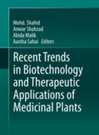  Recent Trends in Biotechnology and Therapeutic Applications of Medicinal Plants. 2013. illus. X, 357 p. gr8vo. Hardcover.