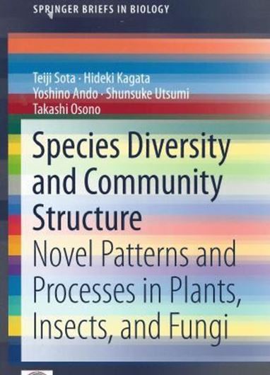  Species Diversity and Community Structure. Novel Patterns and Processes in Plants, Insects and Fungi. 2014. (SpringerBriefs in Biology). 14 (3 col.) figs. 65 p.Paper bd.