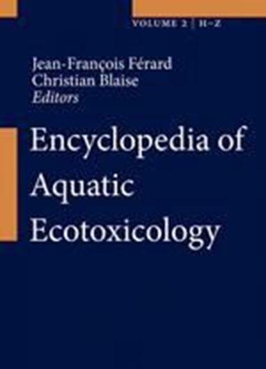 Encyclopedia of Aquatic Ecotoxicology. 2013. 200 col. figs. 1000 p. gr8vo. Hardcover.