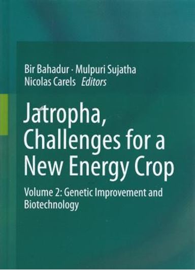 Jatropha, Challenges for a New Energy Crop. Volume 2: Genetic Improvement and Biotechnology. 2013. 135 (63 col.) figs. XVII, 614 p. gr8vo. Hardcover.