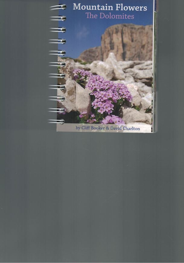 Mountain Flowers. The Dolomites. 2012. 186 col.photogr. 192 p. 8vo. Ringbinder.