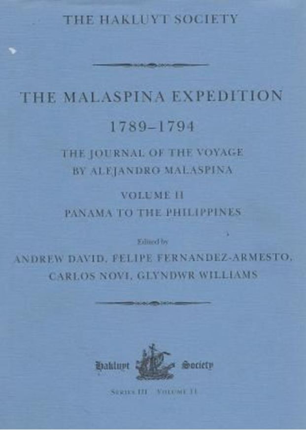  The Malaspina Expedition, 1789 - 1794. Volume 2: Panama to the Philippines. 2003. (Hakluyt Soc.,Works,11). illus. XX, 511 p. gr8vo. Hardcover.