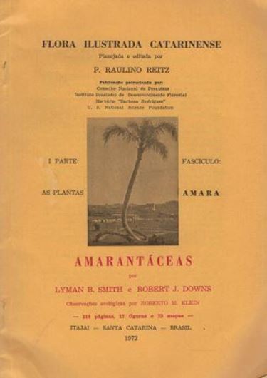 Amarantaceas. 1972. (Flora Ilustr. Catarinense). illus. 110 p. gr8vo. Paper bd. - In Portuguese.