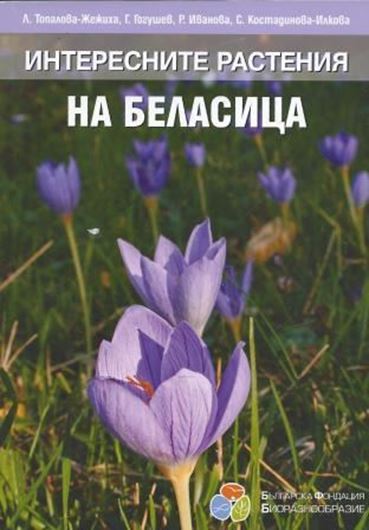  Interesnite Rastenija na Belasitsa. 2010. Many col. photographs. 208 p. 8vo. Paper bd. - In Bulgarian, with Latin nomenclature.