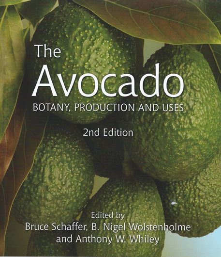  The Avocado. Botany, Production and Uses. 2nd edition. 2013. illus. XI, 560 p. gr8vo. Hardcover.