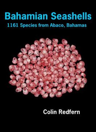  Bahamian Seashells. 1161 species from Abaco, Bahamas. 2013. 3600 col. photogr. 501 p. gr8vo. Hardcover.