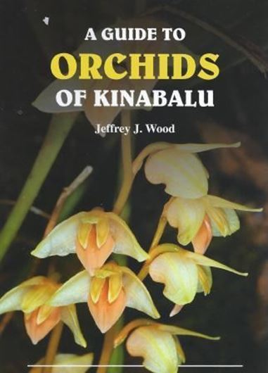 A Guide to Orchids of Kinabalu. 2013. illus. V, 146 p. gr8vo. Paper bd.