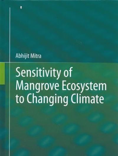  Sensivity of Mangrove Ecosystem to Changing Clmate. 2013. illus. XIX, 323 p. gr8vo. Hardcover.