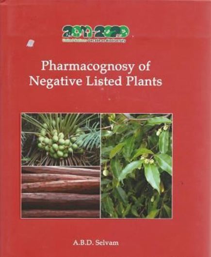  Pharmacognosy of Negative Listed Plants. 2012. 94 partly col. pls. 286 p. gr8vo. Hardcover.