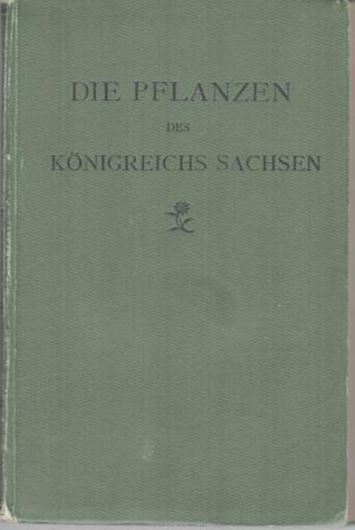 Die Pflanzen des Königreichs Sachsen. 8 rev. Aufl. 1899. XXIV, 447 S. 8vo. Hardcover.
