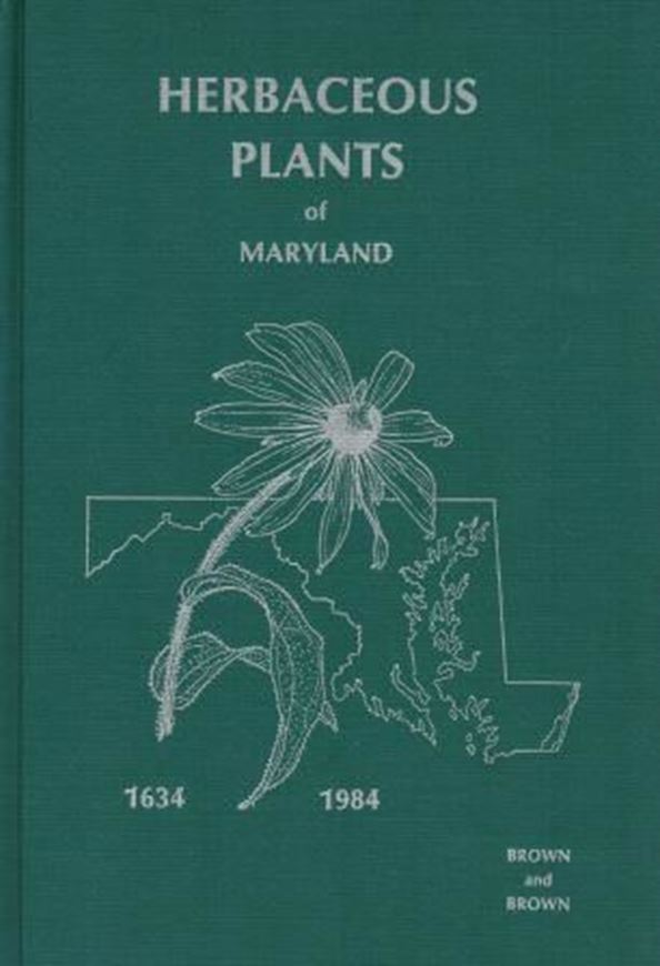 Herbaceous Plants of Maryland. 1984. 32 col. pls. Many linde drawings. XLVIII, 1127 p. gr8vo. Cloth.