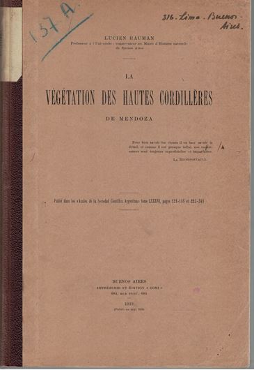 Végétation des Hautes Cordillères de Mendoza. 1918. (An. Soc. Cient. Argentina, LXXXVI). 194 p. gr8vo. Hardcover.