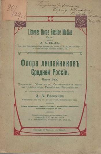 Lichenes Florae Rossiae Mediae. Pts. 1 - 2. 1906 - 1907. 12 (2 col.)pls. XIII, 359 p. gr8vo. Paper bd. - In Russian, with Latin nomenclature.