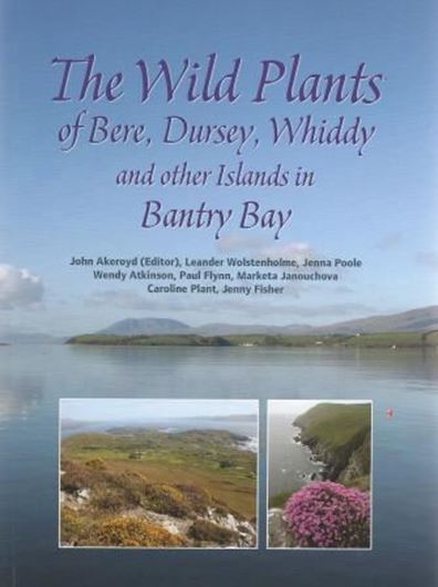  The Wild Plants of Bere, Dursey, Whiddy and other Islands in Bantry Bay. 2013. Approx. 574 col. photographs. 240 p. gr8vo. Paper bd. 