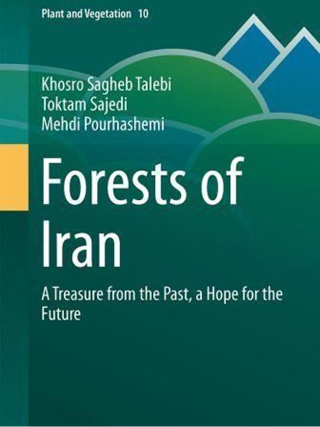 Forests of Iran. A Treasure from the Past, a Hope for the Future. 2013. (Plants and Vegetation, 10). 92 (55 col.) figs. VIII, 152 p. gr8vo. Hardcover. 