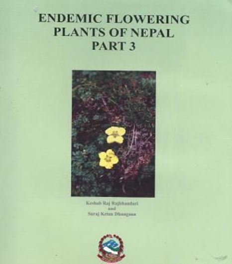 Endemic Flowering Plants of Nepal. Part 3. 2011. ((Bull. Dept. Plt. Resources, Special Publ. 3). Many dot maps. 184 p. gr8vo. Paper bd.