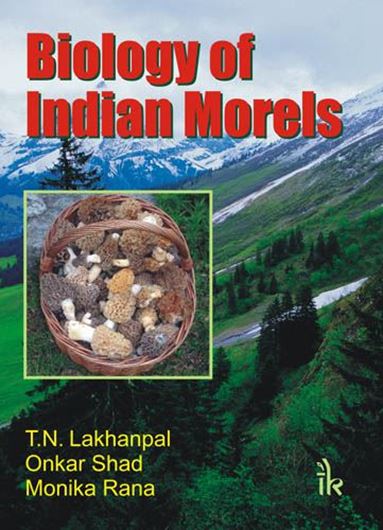 Biology of Indian morels. 2010. illus. XIX, 245 p. gr8vo. Hardcover.