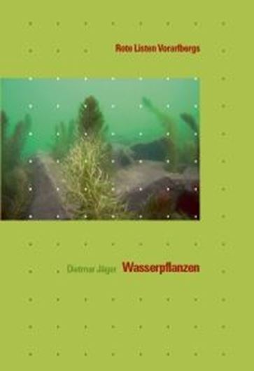 Liste gefährdeter Wasserpflanzen Vorarlbergs. Makrophyten. 2013. (Rote Listen Vorarlbergs,6). 200 S. gr8vo. Broschiert.