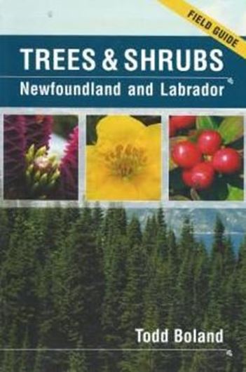  Trees and Shrubs of Newfoundland and Labrador. 2011. illus. XI, 299 p. gr8vo. Plastic cover.